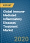 Global Immune-Mediated Inflammatory Diseases Treatment Market 2019-2025 - Product Thumbnail Image