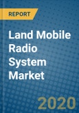 Land Mobile Radio System Market 2019-2025- Product Image