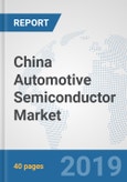 China Automotive Semiconductor Market: Prospects, Trends Analysis, Market Size and Forecasts up to 2024- Product Image