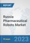 Russia Pharmaceutical Robots Market: Prospects, Trends Analysis, Market Size and Forecasts up to 2024 - Product Thumbnail Image