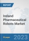 Ireland Pharmaceutical Robots Market: Prospects, Trends Analysis, Market Size and Forecasts up to 2024 - Product Thumbnail Image