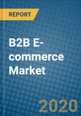 B2B E-commerce Market 2019-2025- Product Image