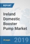 Ireland Domestic Booster Pump Market: Prospects, Trends Analysis, Market Size and Forecasts up to 2024 - Product Thumbnail Image