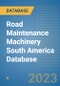 Road Maintenance Machinery South America Database - Product Thumbnail Image