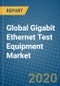 Global Gigabit Ethernet Test Equipment Market 2020-2026 - Product Thumbnail Image