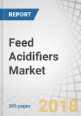 Feed Acidifiers Market by Type (Propionic Acid, Formic Acid, Lactic Acid, Citric Acid, Sorbic Acid, Malic Acid), Form (Dry, Liquid), Compound (Blended, Single), Livestock (Poultry, Swine, Ruminants, Aquaculture), and Region - Global Forecast to 2023- Product Image