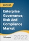 Enterprise Governance, Risk And Compliance Market Size, Share & Trends Analysis Report By Component, By Software, By Services, By Organization Size, By Vertical, By Region, And Segment Forecasts, 2023 - 2030 - Product Image