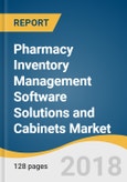 Pharmacy Inventory Management Software Solutions and Cabinets Market Size, Share & Trends Analysis Report By End Use, By Mode of Operation (Centralized, Decentralized), By Region, And Segment Forecasts, 2018 - 2025- Product Image