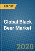 Global Black Beer Market 2020-2026- Product Image