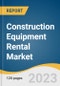 Construction Equipment Rental Market Size, Share & Trends Analysis Report By Product (Earth Moving, Material Handling, Concrete & Road Construction), By Region, And Segment Forecasts, 2023 - 2030 - Product Thumbnail Image