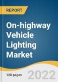 On-highway Vehicle Lighting Market Size, Share & Trends Analysis Report by Product (LED, LASER), by Application (Headlights, Interior Lights), by Vehicle Type, by Region, and Segment Forecasts, 2022-2030- Product Image
