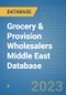 Grocery & Provision Wholesalers Middle East Database - Product Image