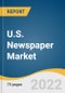 U.S. Newspaper Market Size, Share & Trends Analysis Report by Type (Digital, Print), by Revenue Generation (Circulation, Advertising, Others), by Region, and Segment Forecasts, 2022-2030 - Product Image