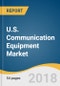 U.S. Communication Equipment Market Size, Share & Trends Analysis Report by Product (Mobile, Fixed-line), Competitive Landscape, and Segment Forecasts, 2018-2025 - Product Thumbnail Image