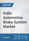 India Automotive Brake System Market: Prospects, Trends Analysis, Market Size and Forecasts up to 2024 - Product Image
