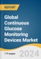 Global Continuous Glucose Monitoring Devices Market Size, Share, & Trends Analysis Report by Component (Transmitters, Sensors, Receivers), End-use (Hospitals, Homecare), Connectivity, Region and Segment Forecasts, 2024-2030 - Product Image