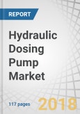 Hydraulic Dosing Pump Market by Type (Diaphragm, Piston), End-user (Agriculture, Livestock, Industry (Water, Oil & Gas, Chemical, Power), Discharge Pressure (Up to 25 Bar, 25-100, Above 100 Bar), and Region - Global Forecast to 2023- Product Image