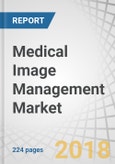 Medical Image Management Market by Product (PACS (Departmental, Radiology, Mammography, Cardiology, Enterprise), VNA (On-premise, Hybrid, Cloud), AICA, Universal Viewer), End User - Global Forecast to 2023- Product Image