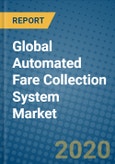 Global Automated Fare Collection System Market 2019-2025- Product Image