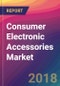 Consumer Electronic Accessories Market Size, Market Share, Application Analysis, Regional Outlook, Growth Trends, Key Players, Competitive Strategies and Forecasts, 2018 To 2026 - Product Thumbnail Image