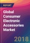 Global Consumer Electronic Accessories Market Size, Market Share, Application Analysis, Regional Outlook, Growth Trends, Key Players, Competitive Strategies and Forecasts, 2018 To 2026 - Product Thumbnail Image