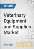 Veterinary Equipment and Supplies Market by Type (Consumable, Anesthesia, Ventilator, Patient Monitoring, Oxygen Mask, Infusion Pump), Animal (Cat, Dog, Equine, Bovine), Applications (Surgical, Diagnosis, Monitoring & Therapeutic) & Region - Global Forecast to 2028- Product Image