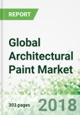 Global Architectural Paint by Market, Formulation and End User, 13th Edition- Product Image