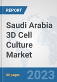 Saudi Arabia 3D Cell Culture Market: Prospects, Trends Analysis, Market Size and Forecasts up to 2030- Product Image