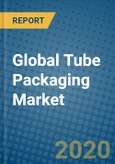 Global Tube Packaging Market 2020-2026- Product Image