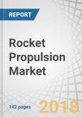 Rocket Propulsion Market by Type (Rocket Motor, Rocket Engine), Orbit (LEO, MEO, GEO, Beyond GEO), Launch Vehicle Type (Manned, Unmanned), End User (Military & Government, Commercial), Propulsion Type, Component, Region - Global Forecast to 2023- Product Image