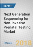 Next Generation Sequencing for Non-invasive Prenatal Testing: Global Insights- Product Image