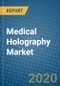 Medical Holography Market 2020-2026 - Product Thumbnail Image