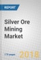 Silver Ore Mining: Global Markets to 2023 - Product Thumbnail Image