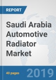 Saudi Arabia Automotive Radiator Market: Prospects, Trends Analysis, Market Size and Forecasts up to 2024- Product Image