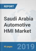 Saudi Arabia Automotive HMI Market: Prospects, Trends Analysis, Market Size and Forecasts up to 2024- Product Image