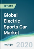 Global Electric Sports Car Market - Forecasts from 2020 to 2025- Product Image