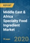 Middle East & Africa Specialty Food Ingredient Market - Growth, Trends, and Forecast (2020 - 2025) - Product Thumbnail Image