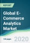 Global E-Commerce Analytics Market - Forecasts from 2020 to 2025 - Product Thumbnail Image