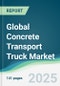 Global Concrete Transport Truck Market - Forecasts fom 2025 to 2030 - Product Thumbnail Image