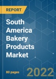 South America Bakery Products Market - Growth, Trends, COVID-19 Impact, and Forecasts (2022 - 2027)- Product Image