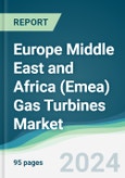 Europe Middle East and Africa (Emea) Gas Turbines Market - Forecasts from 2024 to 2029- Product Image