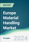 Europe Material Handling Market Forecasts from 2023 to 2028 - Product Image