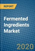 Fermented Ingredients Market 2020-2026- Product Image
