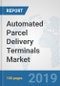 Automated Parcel Delivery Terminals Market: Global Industry Analysis, Trends, Market Size, and Forecasts up to 2025 - Product Thumbnail Image