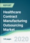 Healthcare Contract Manufacturing Outsourcing Market - Forecasts from 2020 to 2025 - Product Thumbnail Image