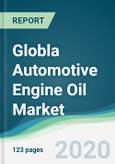 Globla Automotive Engine Oil Market - Forecasts from 2020 to 2025- Product Image