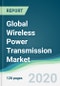 Global Wireless Power Transmission Market - Forecasts from 2020 to 2025 - Product Thumbnail Image
