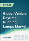 Global Vehicle Daytime Running Lamps Market - Forecasts from 2020 to 2025- Product Image