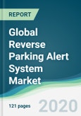 Global Reverse Parking Alert System Market - Forecasts from 2020 to 2025- Product Image