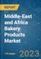Middle-East and Africa Bakery Products Market - Growth, Trends, COVID-19 Impact, and Forecast (2022 - 2027) - Product Image